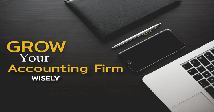 Grow your accounting firm wisely